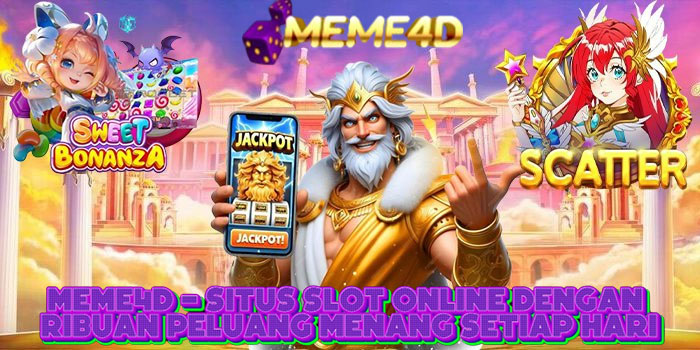 MEME4D - Situs Slot Online Dengan Ribuan Peluang Menang Setiap Hari