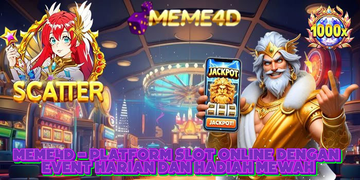 MEME4D - Platform Slot Online Dengan Event Harian Dan Hadiah Mewah